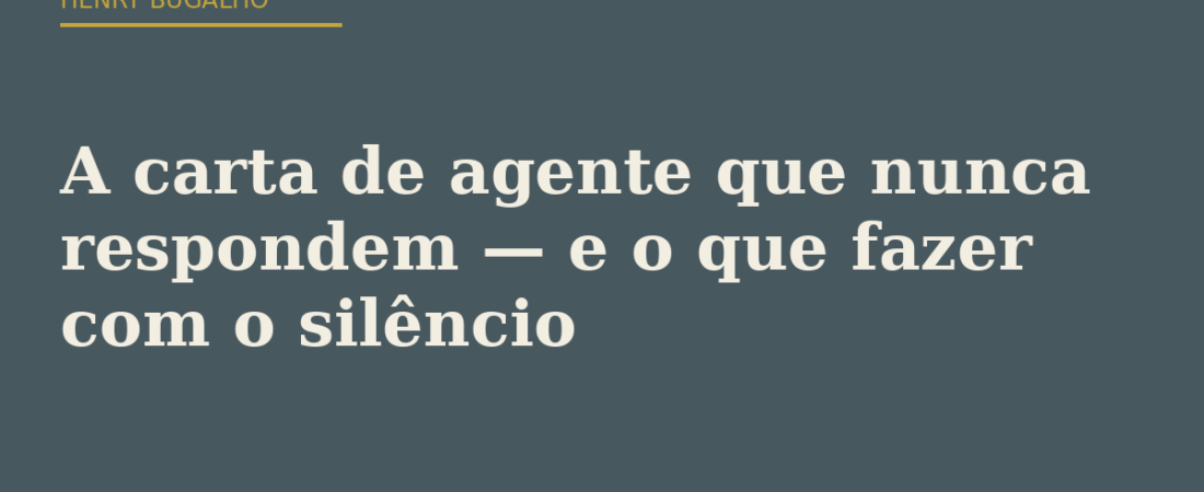 A carta de agente que nunca respondem — e o que fazer com o silêncio