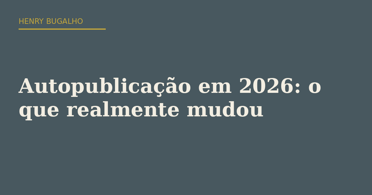 Autopublicação em 2026: o que realmente mudou