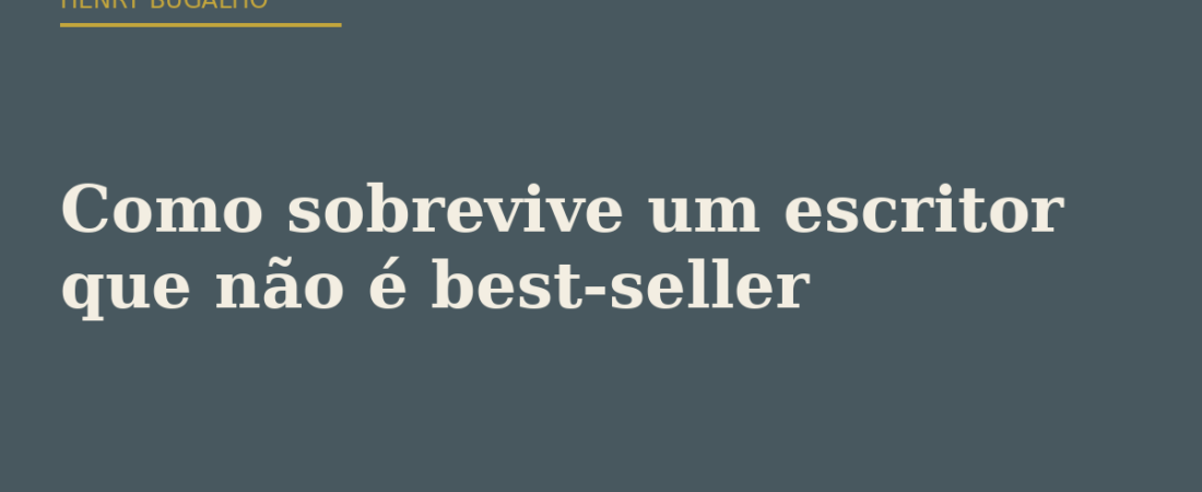 Como sobrevive um escritor que não é best-seller
