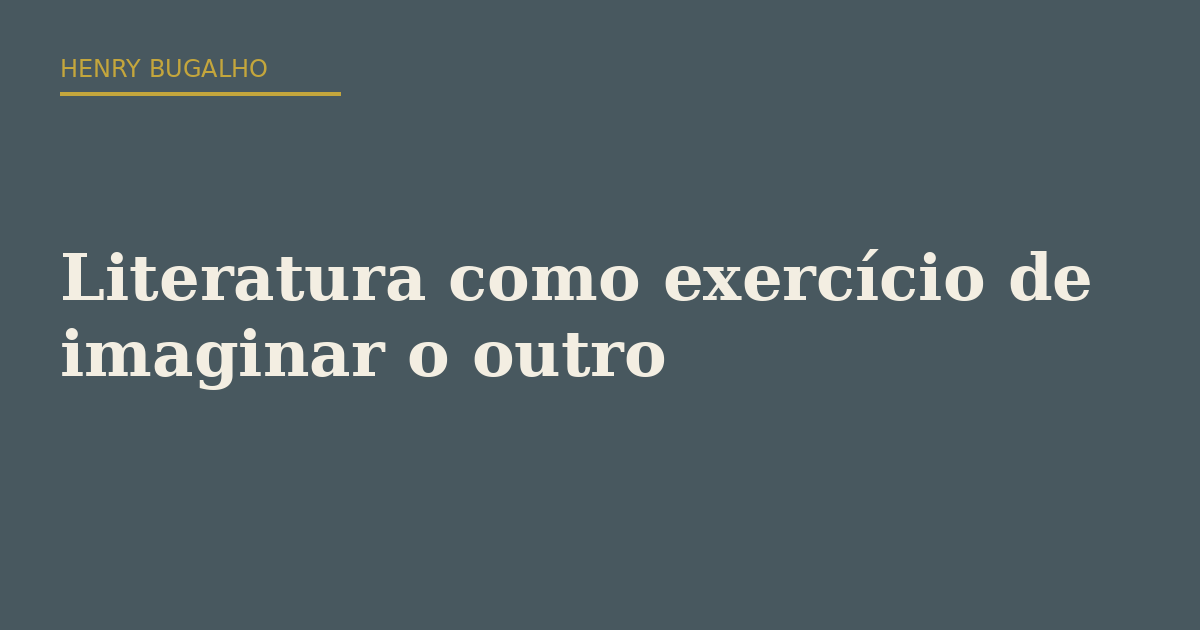Literatura como exercício de imaginar o outro