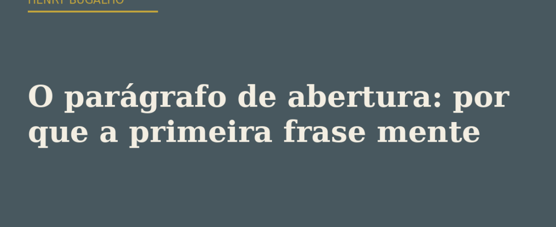 O parágrafo de abertura: por que a primeira frase mente