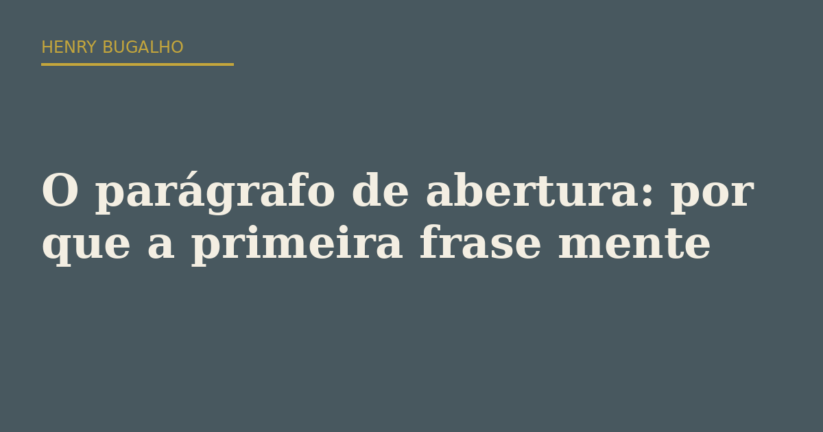 O parágrafo de abertura: por que a primeira frase mente